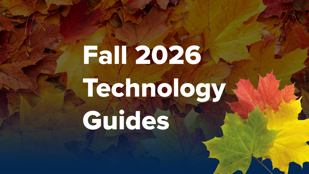 Graphic: white text "Fall 2026 Technology Guides" over colorful autumn leaves